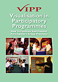 Visualisation in Participatory Programmes: How to Facilitate and Visualise Participatory Group Processes